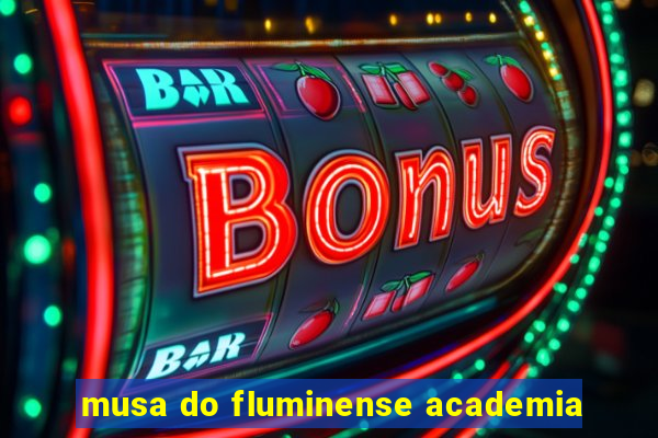 musa do fluminense academia