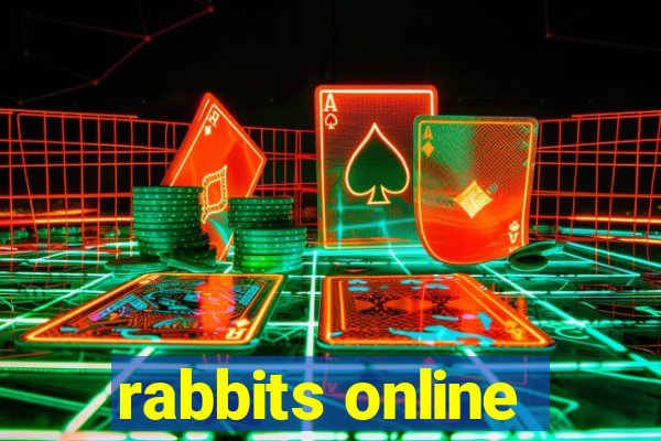 rabbits online