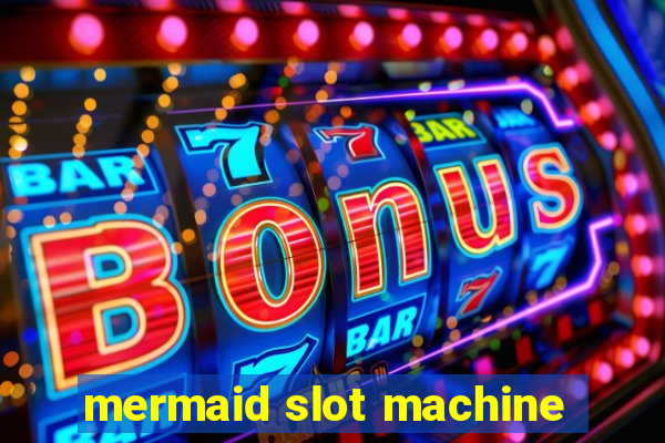 mermaid slot machine