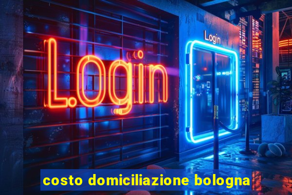 costo domiciliazione bologna