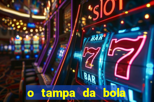 o tampa da bola ao vivo hoje