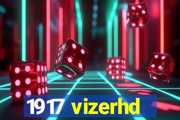 1917 vizerhd