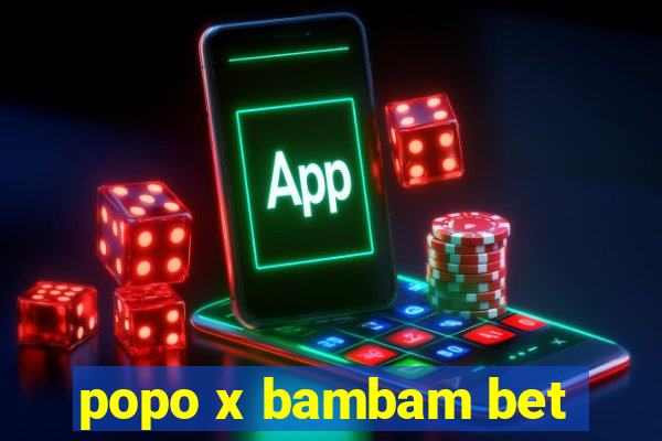 popo x bambam bet