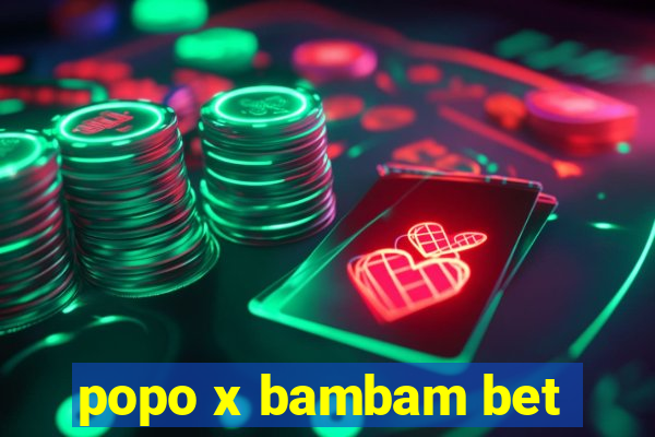 popo x bambam bet