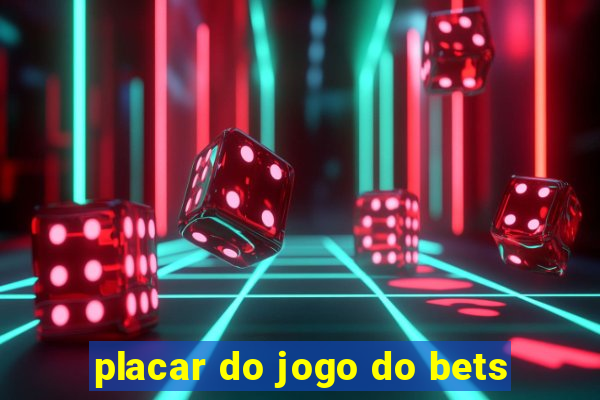 placar do jogo do bets