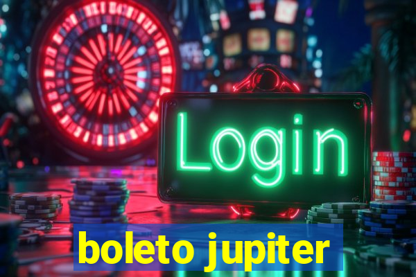 boleto jupiter