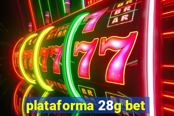 plataforma 28g bet