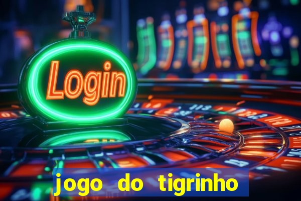 jogo do tigrinho falso para brincar