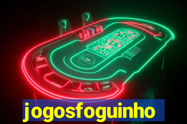 jogosfoguinho