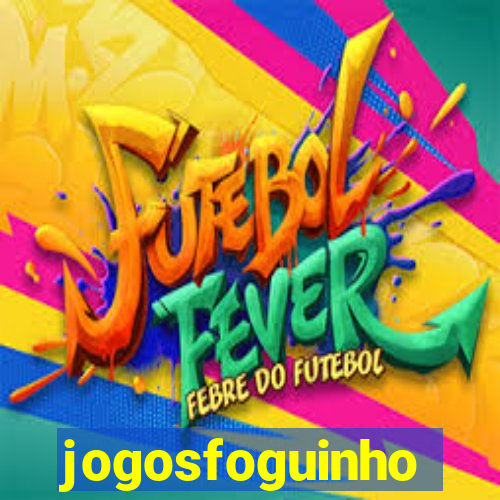 jogosfoguinho