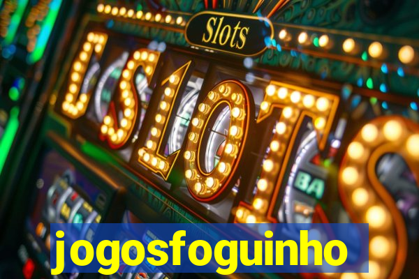 jogosfoguinho