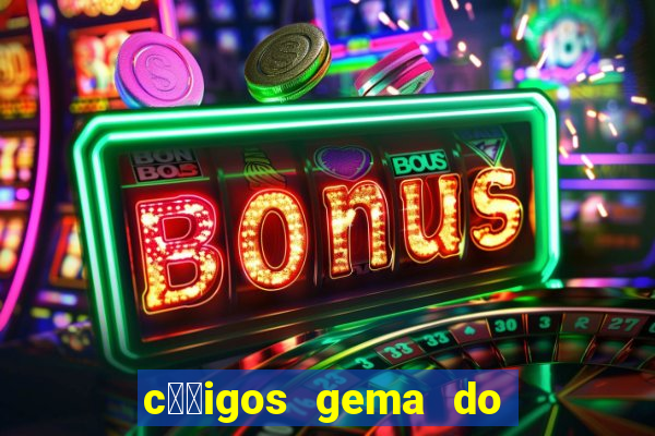 c璐竏igos gema do destino 2024