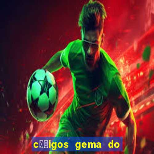 c璐竏igos gema do destino 2024