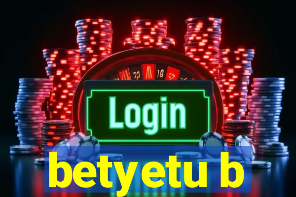 betyetu b