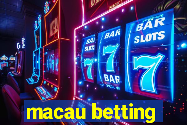 macau betting