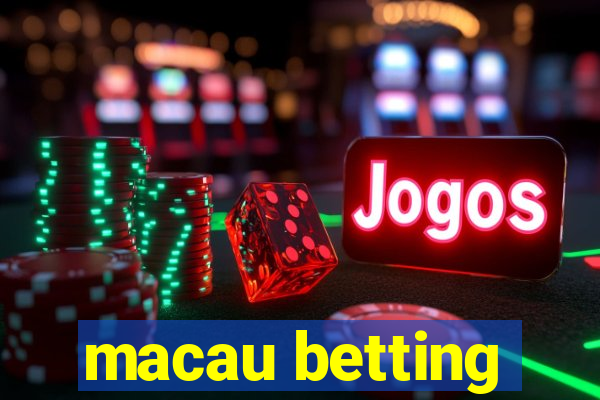 macau betting