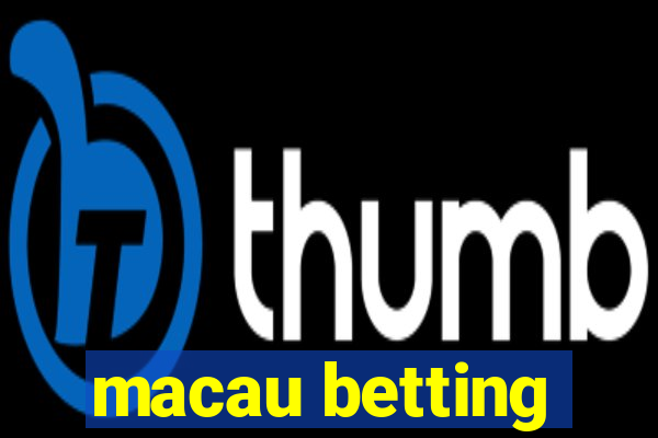 macau betting