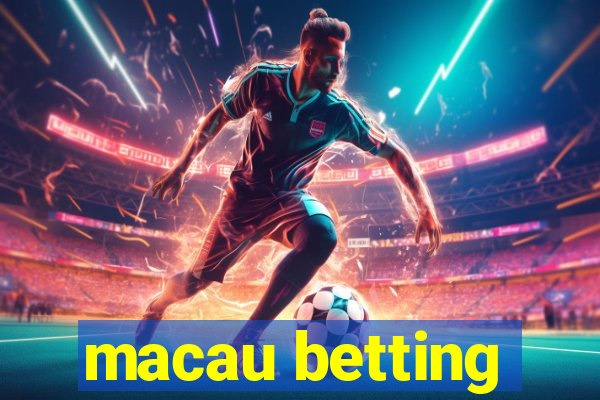 macau betting