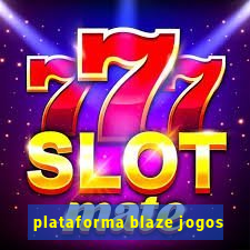 plataforma blaze jogos