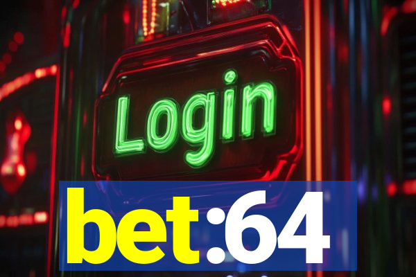 bet:64