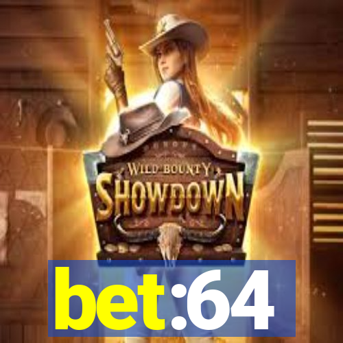 bet:64