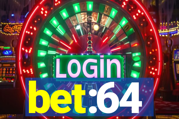 bet:64