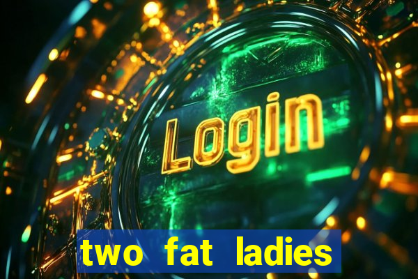 two fat ladies bingo call