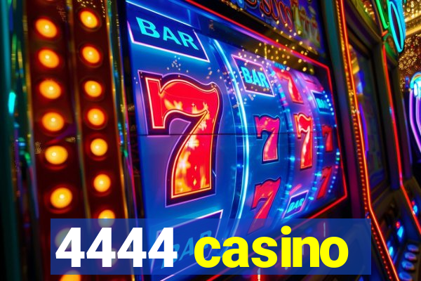 4444 casino