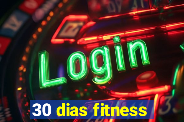 30 dias fitness