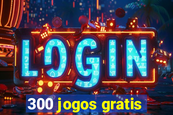 300 jogos gratis