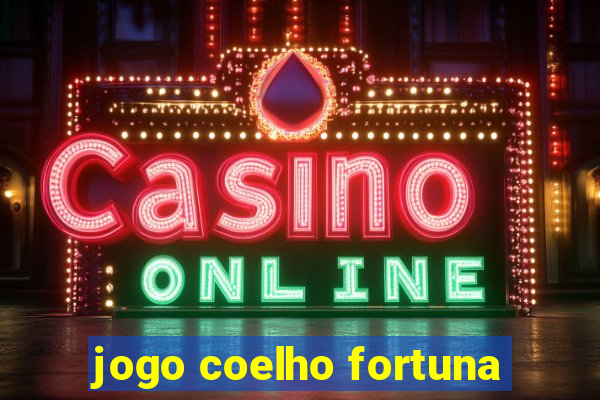 jogo coelho fortuna