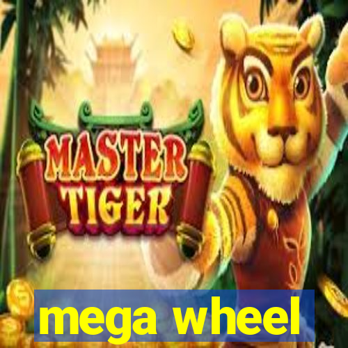 mega wheel