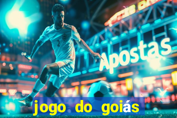 jogo do goiás hoje ao vivo