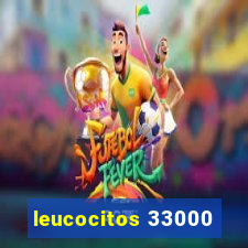 leucocitos 33000