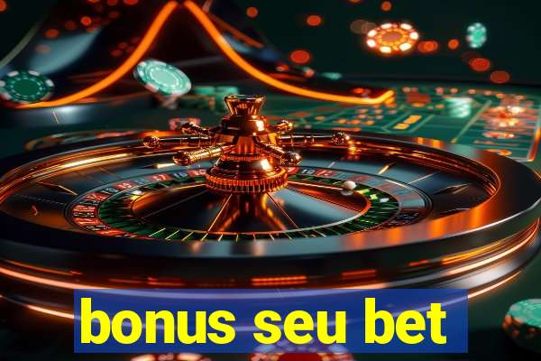 bonus seu bet