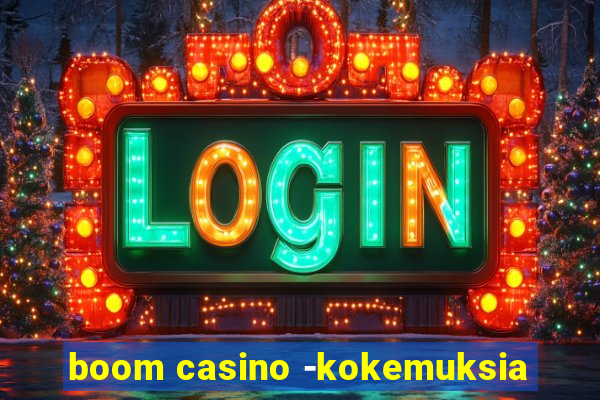 boom casino -kokemuksia