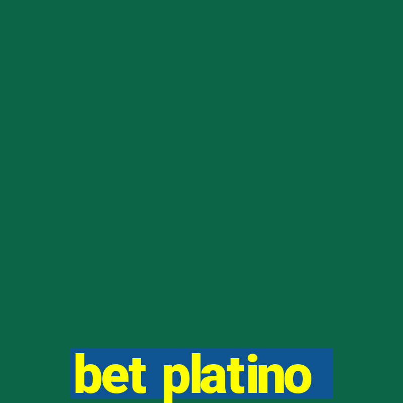 bet platino