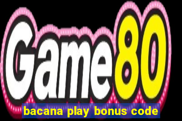 bacana play bonus code