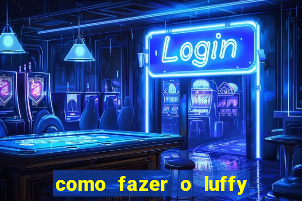 como fazer o luffy de papel