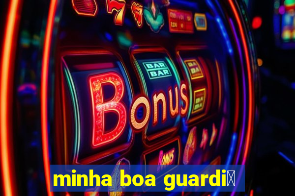 minha boa guardi茫