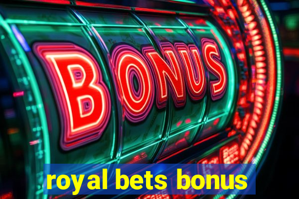 royal bets bonus