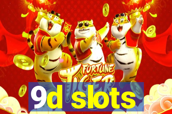 9d slots