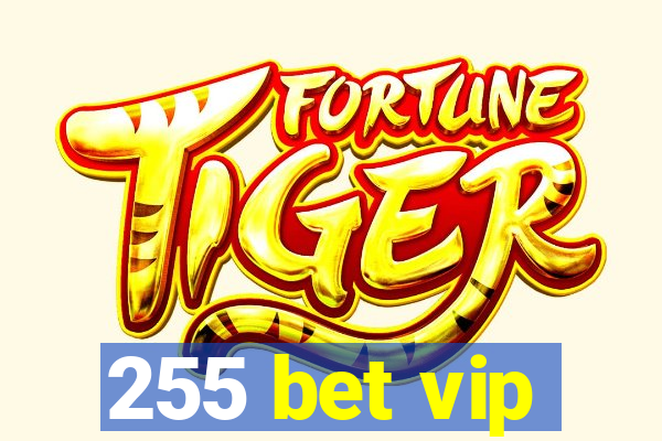 255 bet vip