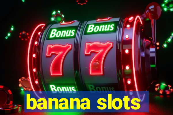 banana slots