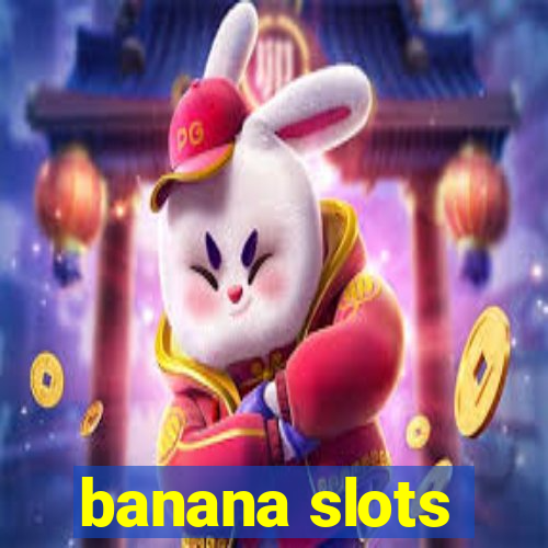 banana slots