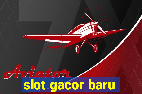 slot gacor baru