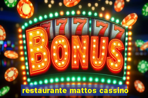 restaurante mattos cassino