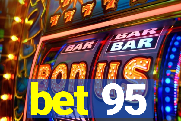 bet 95