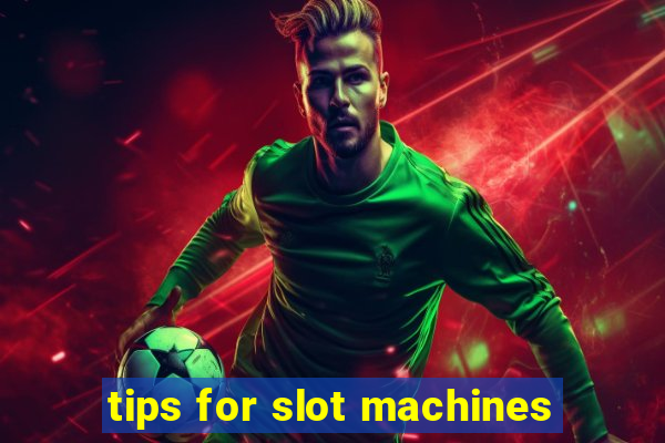 tips for slot machines