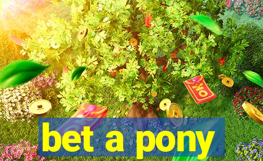 bet a pony